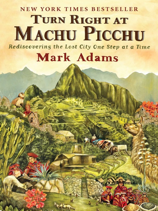 Title details for Turn Right at Machu Picchu by Mark Adams - Wait list